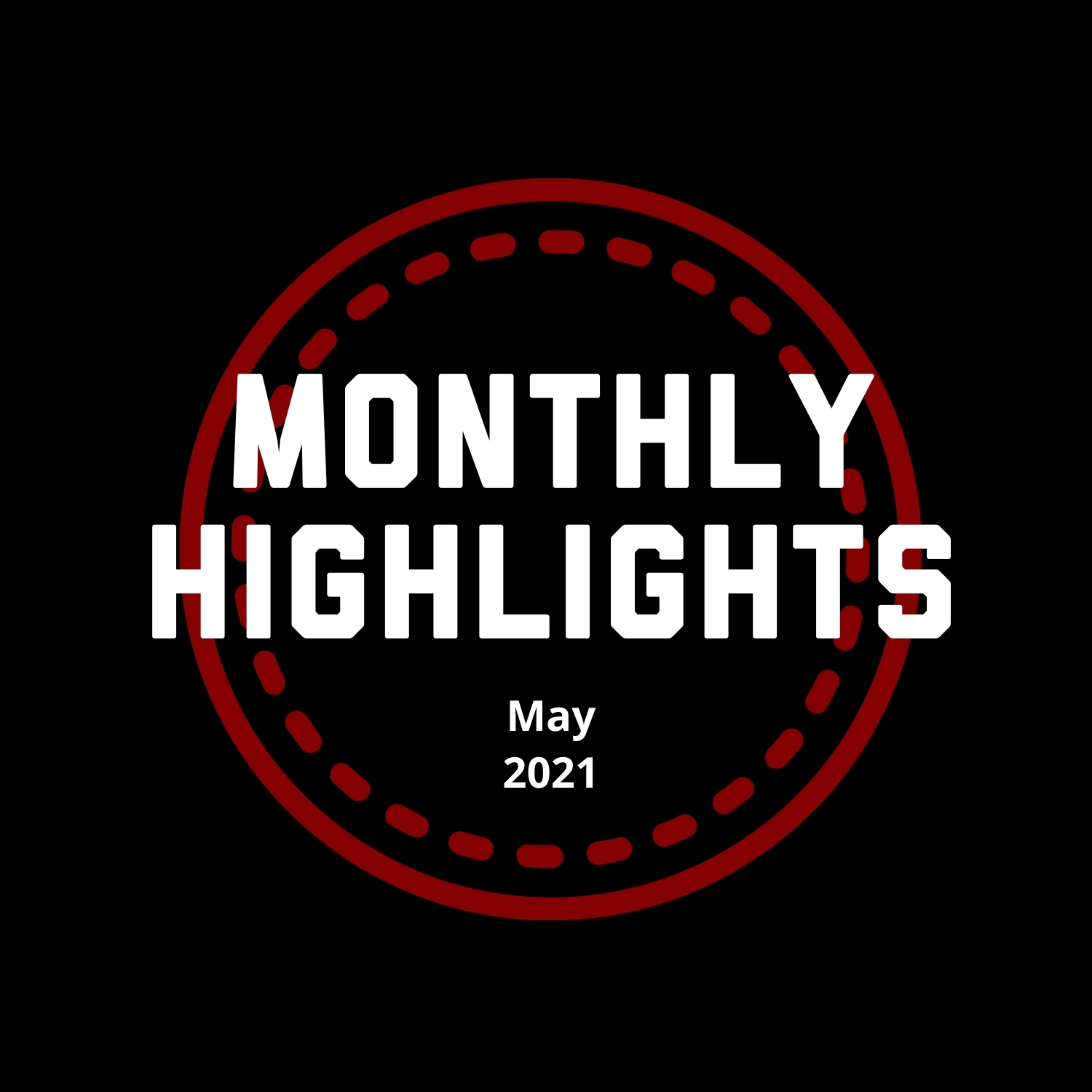 Monthly Highlights Logo Underlined with May 2021